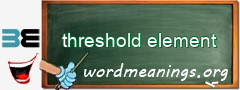 WordMeaning blackboard for threshold element